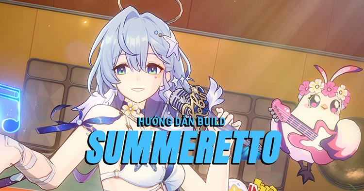 Hướng dẫn build Robin - Summeretto tối ưu và toàn diện