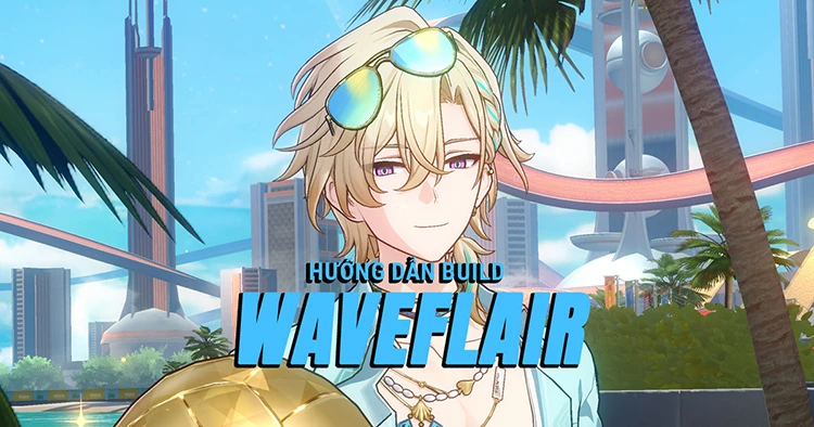 Hướng dẫn build Aventurine - Waveflair tối ưu và toàn diện